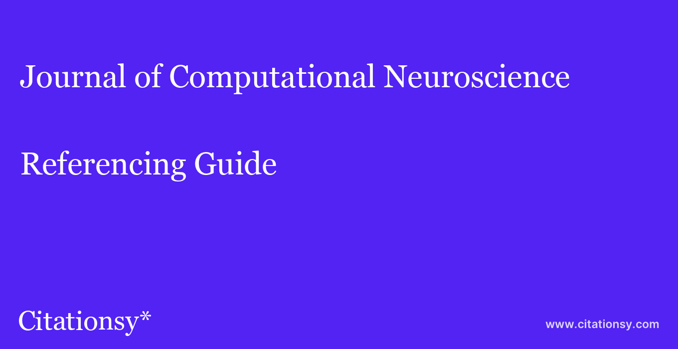 cite Journal of Computational Neuroscience  — Referencing Guide
